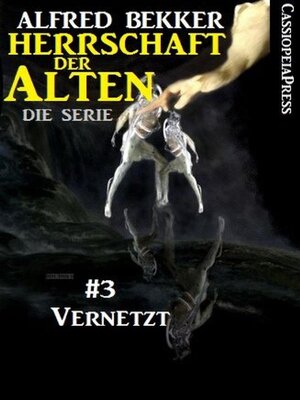 cover image of Vernetzt (Herrschaft der Alten--Die Serie  3)